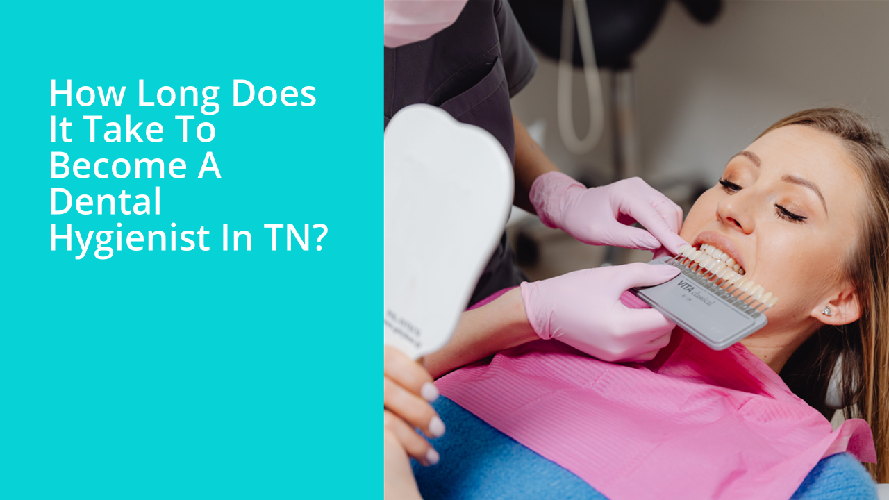 How long does it take to become a dental hygienist in TN?