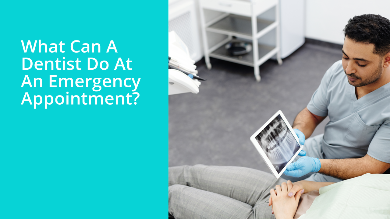 What can a dentist do at an emergency appointment?